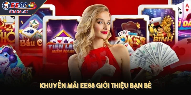 Khuyến mãi EE88 giới thiệu bạn bè