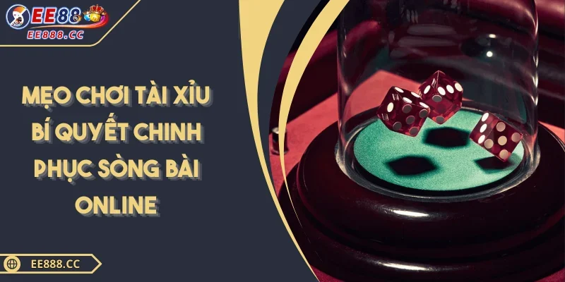 Mẹo Chơi Tài Xỉu