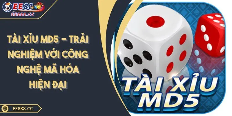 tài xỉu md5 tại ee88